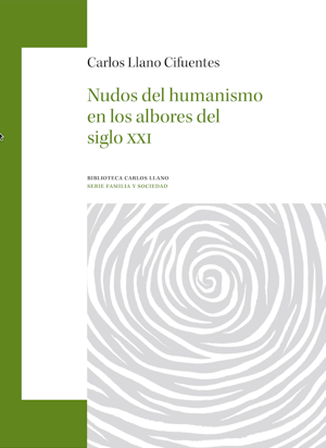 libro nueva edicion Nudos del humanismo carlos llano